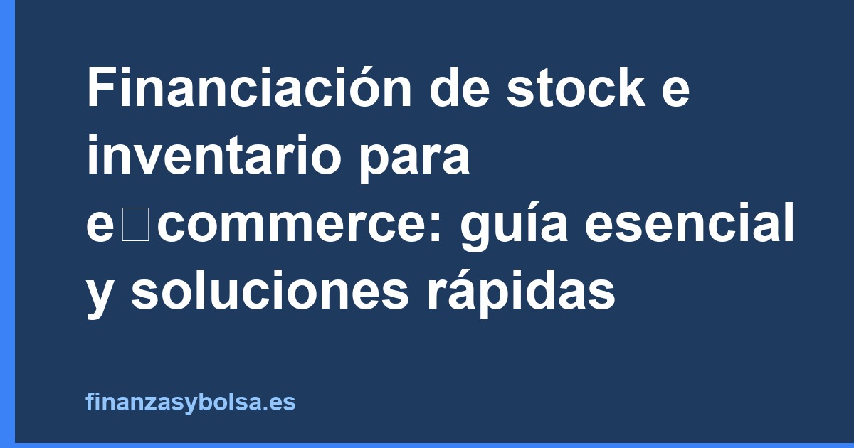Financiacion stock inventario de cerca